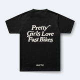 PRETTY GIRLS LOVE FAST BIKES T-SHIRT