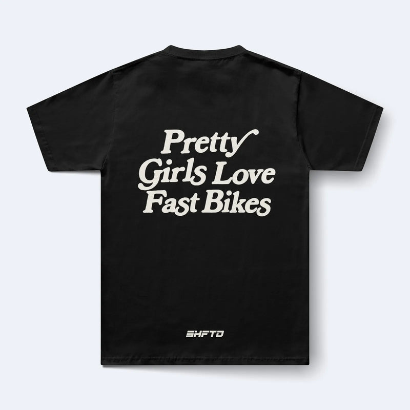 PRETTY GIRLS LOVE FAST BIKES T-SHIRT