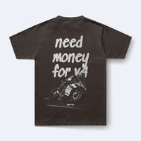 NEED MONEY FOR V4 T SHIRT