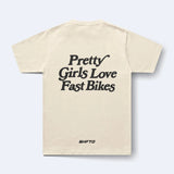 PRETTY GIRLS LOVE FAST BIKES T-SHIRT
