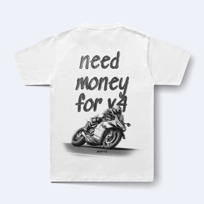 NEED MONEY FOR V4 T SHIRT
